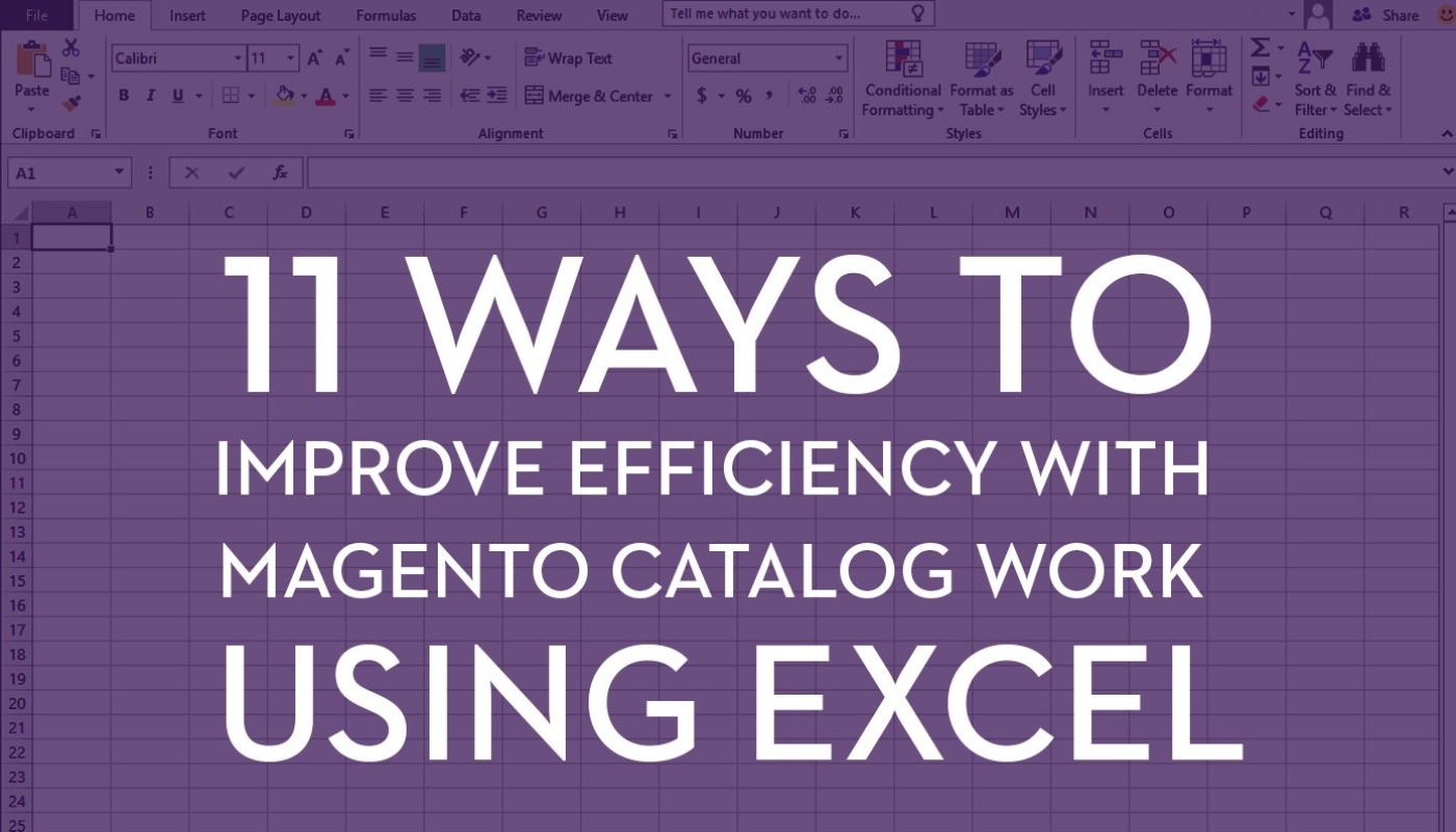 11 WAYS TO IMPROVE EFFICIENCY WITH MAGENTO CATALOG WORK USING EXCEL