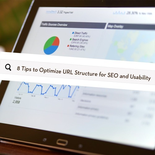 8 TIPS TO OPTIMIZE URL STRUCTURE FOR SEO AND USABILITY