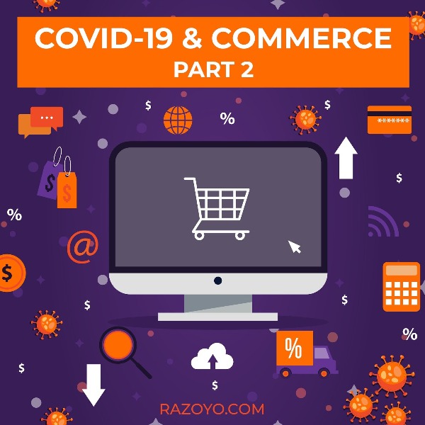 Part 2: How COVID19 is affecting digital merchants