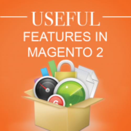 USEFUL FEATURES IN MAGENTO 2